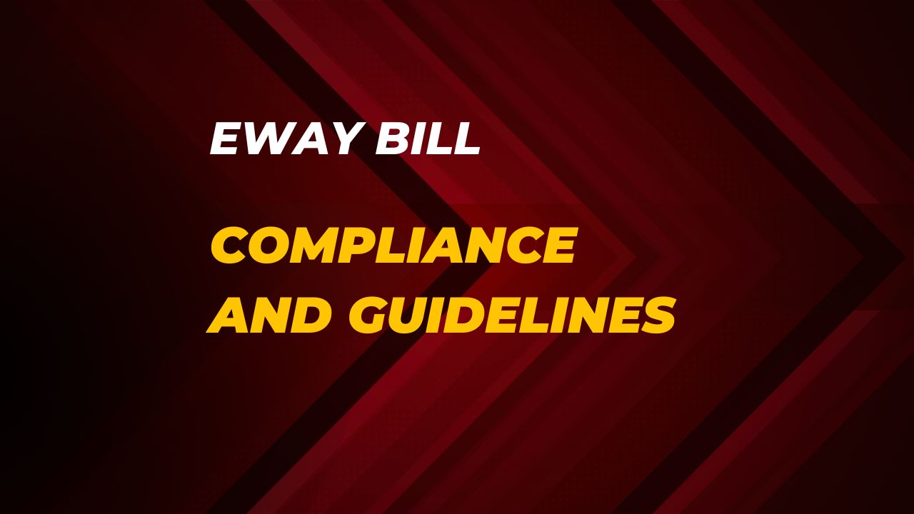 E-Way Bill System 2024 : Everything You Need to Know